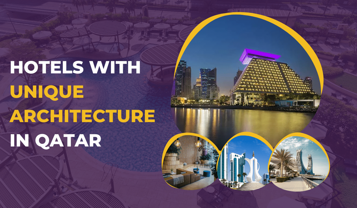 Hotels with Unique Architecture in Qatar